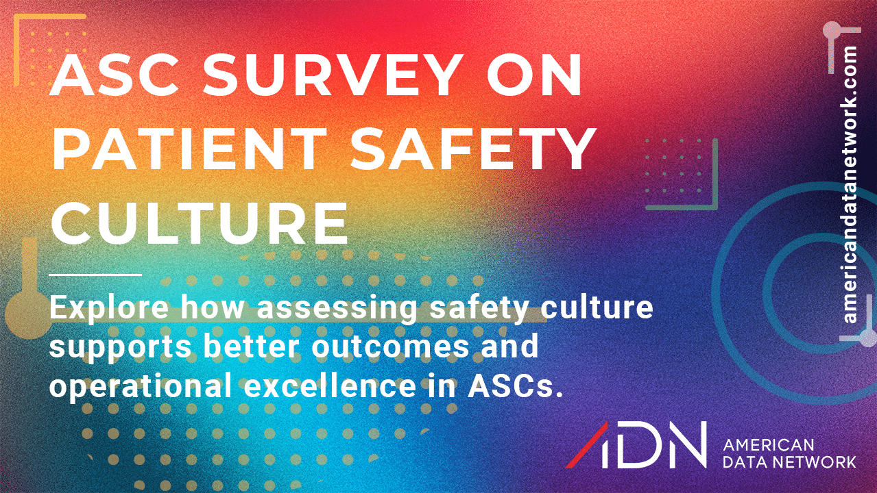 Ambulatory Surgery Center Survey on Patient Safety Culture